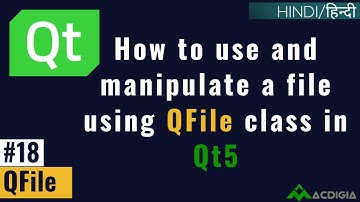 QFile | How to use and manipulate a file using QFile class in Qt5 | (Qt C++ Tutorial #18)