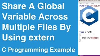 Share A Global Variable Across Multiple Files By Using extern | C Programming Example