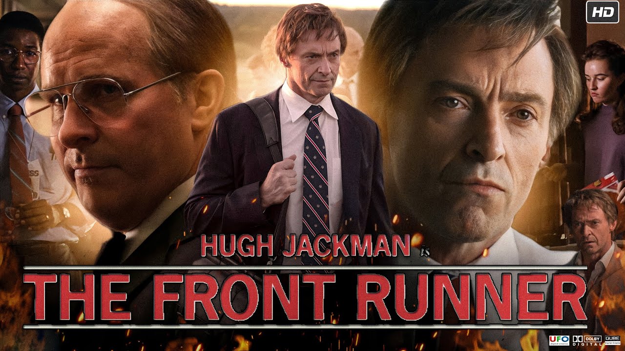 The Front Runner (2018) Movie | Hugh Jackman | Vera Farmiga | J.K. Simmons | Full Story Recap HD