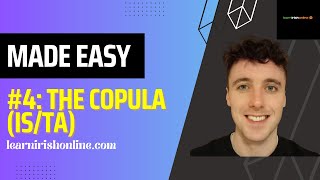 MADE EASY #4 - The Copula (Is/Tá)