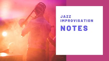 Jazz Improvisation Notes