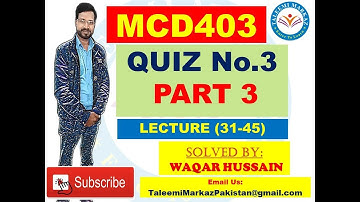 MCD403 quiz no 3 solution by taleemi markaz part 3