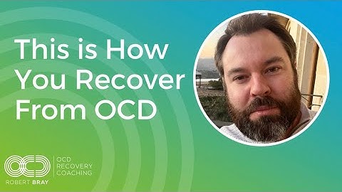 This Is How You Recover From OCD
