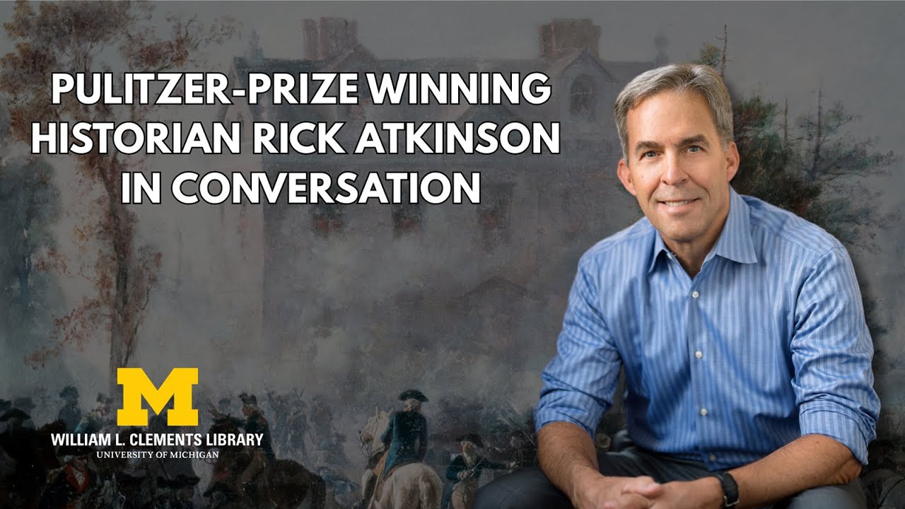 Pulitzer-Prize Winning Historian Rick Atkinson In Conversation