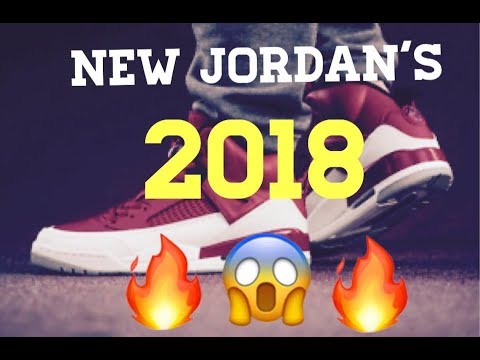 NEW JORDANS 2018 (REVIEW) - YouTube