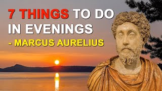 7 Things To Do In Your Evenings - Marcus Aurelius