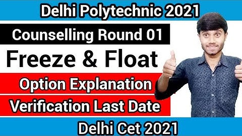 Delhi Polytechnic 2021 : Freeze & Float Option Out | Verification Last Date | Explanation : Cet 2021