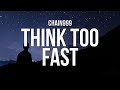 Chain999 - Think Too Fast (Lyrics)