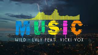 🔴 BEST MUSIC - Wild - Lvly feat. Vicki Vox # 107