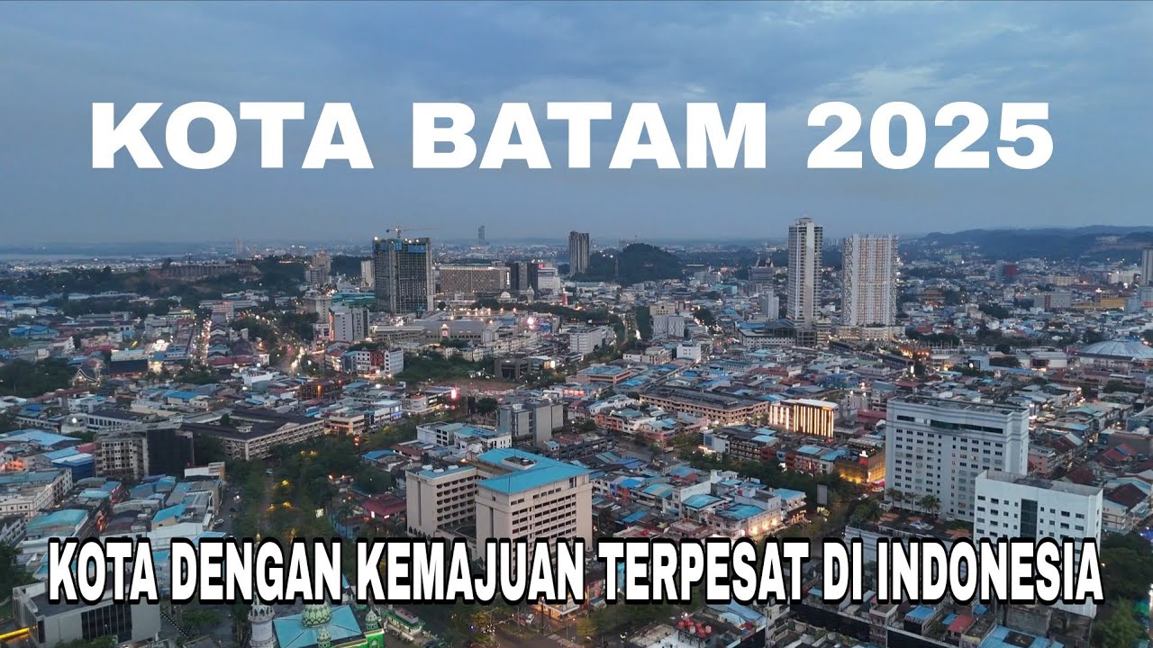 Drone kota Batam 2025 kota dengan kemajuan ter pesat di indonesia