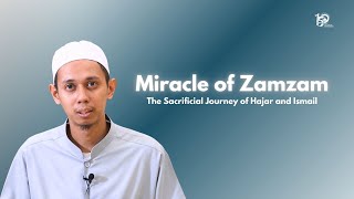 Miracle of Zamzam: The Sacrificial Journey of Hajar and Ismail