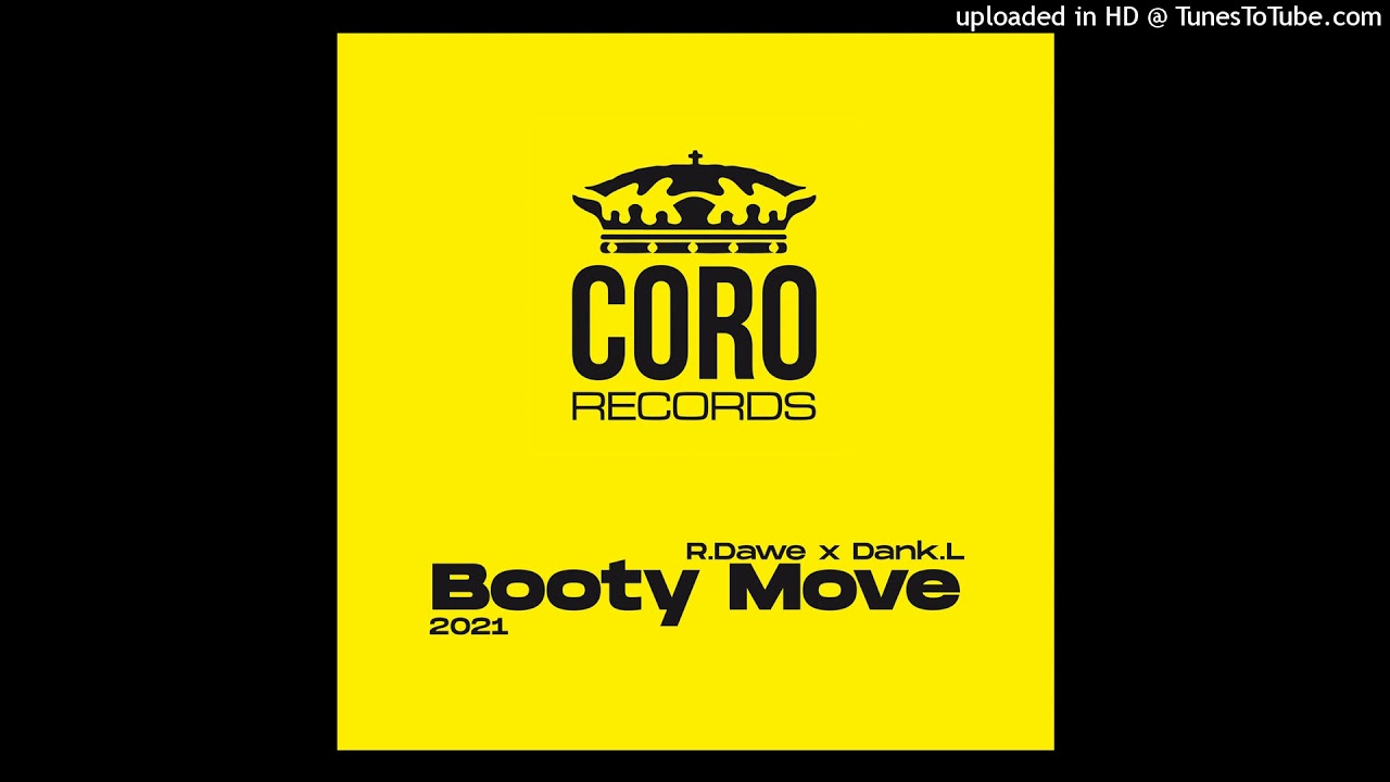 R.Dawe & Dank.L - Booty Move (Club Mix) [TJR] 2021