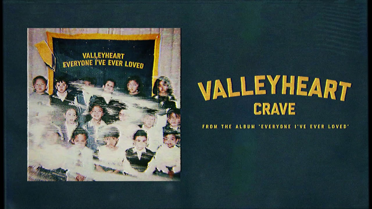 Watch Valleyheart - Crave on YouTube Watch Valleyheart - Crave on YouTube