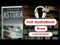 Astoria:John Jacob Astor and Thomas Jefferson’s LostPacific Empire by PeterStark[FullAudiobookFree ]
