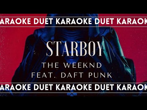 [KARAOKE DUET] Starboy - The Weeknd feat. Daft Punk