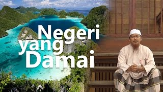 Ceramah Pendek: Negeri yang Damai - Ustadz Abu Rifqi Asyrofi
