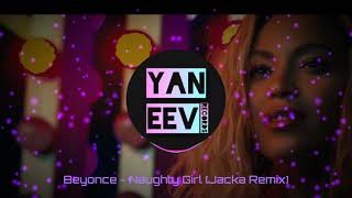 Beyonce - Naughty Girl (Jacka Remix)