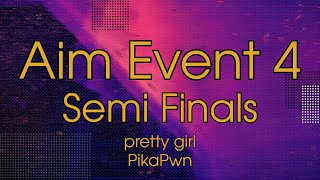 Aim Event 4 | SF - [noobs] win by forfeit