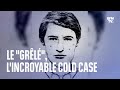 Le grl lincroyable cold case