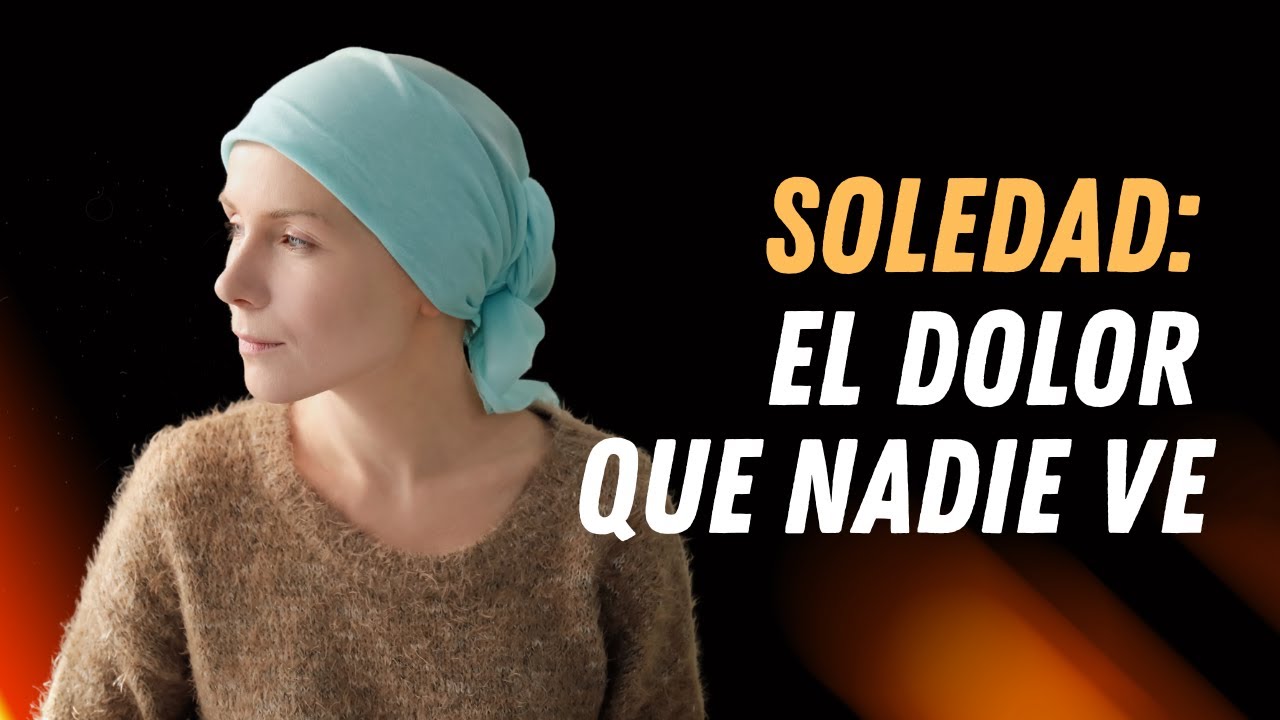 ¿Por qué los pacientes con CÁNCER se sienten SOLOS?