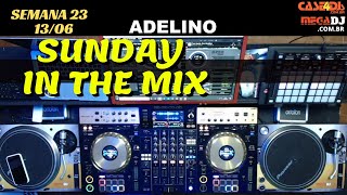 13/06 - Sunday In The Mix - Adelino Mega - Semana 23 (Xdj-Xz) Fx-Nexus2000