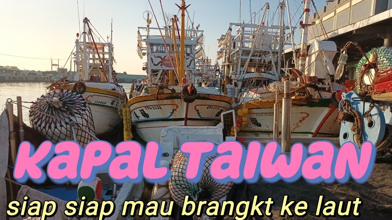KAPAL  NELAYAN  TAIWAN PELABUWAN LIMENG SIBUK BERANGKAT KE LAUT