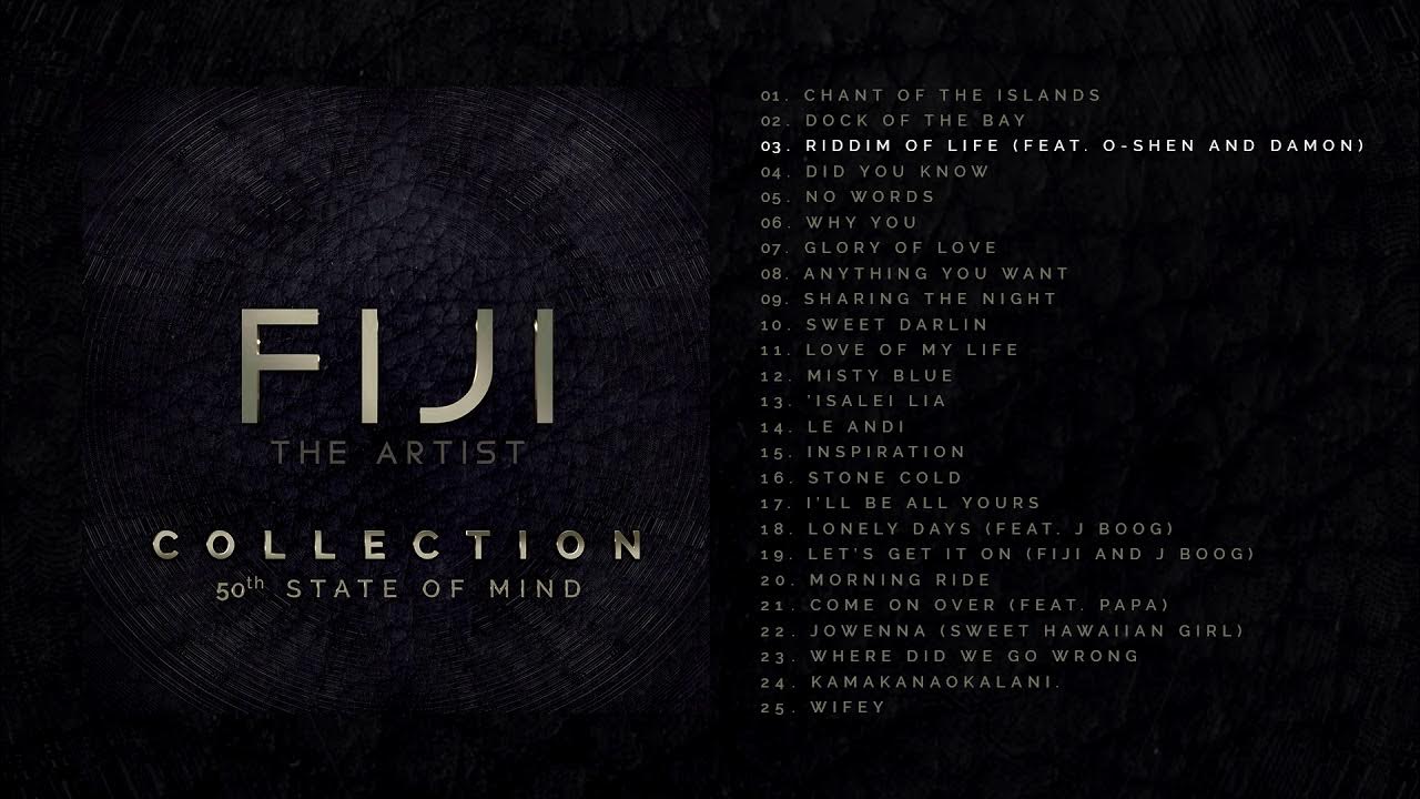 Fiji - Collection: 50th State Of Mind (Full Album Stream) Fiji - Collection: 50th State Of Mind (Full Album Stream)