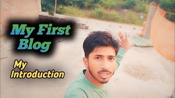 My First Blog ll Mera Pahala Video ll Bloger Ji Official 🥰🥰😛😛