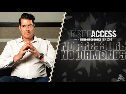 Inside Access with the Arizona Coyotes | Episode 1: No Pressure, No Diamonds