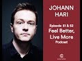 Uncovering the Real Causes of Depression with Johann Hari | Feel Better Live More Podcast