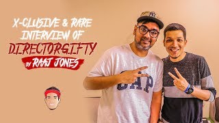 DIRECTORGIFTY - X- CLUSIVE & RARE INTERVIEW BY RAAJ JONES