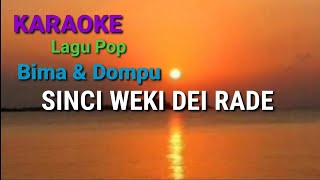 Video thumbnail of "SINCI WEKI DEI RADE - KARAOKE"