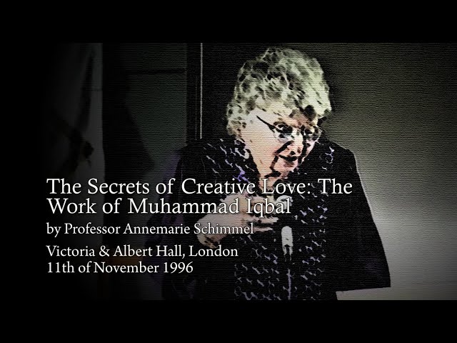 “The Secrets of Creative Love: The Work of Muhammad Iqbal”, by Professor Annemarie Schimmel class=