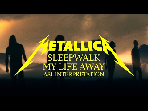 Metallica: Sleepwalk My Life Away (Official ASL Interpretation)