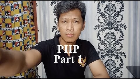 Belajar Bahasa Pemrograman PHP - Part 1 Instalasi, Sintaks, dan Variabel