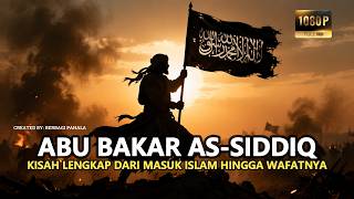 The Complete Story of Abu Bakr Ash-Siddiq RA: From Converting to Islam to His Death