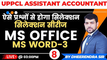DAY 8 | MS OFFICE - MS WORD 3 | UPPCL ASSISTANT ACCOUNTANT 2022-23 | BY DHEERENDRA SIR