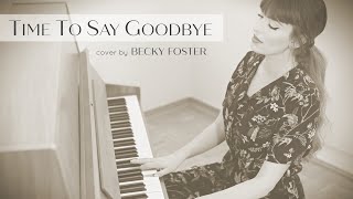 "Time To Say Goodbye" (Con Te Partirò) - Cover by Becky Foster