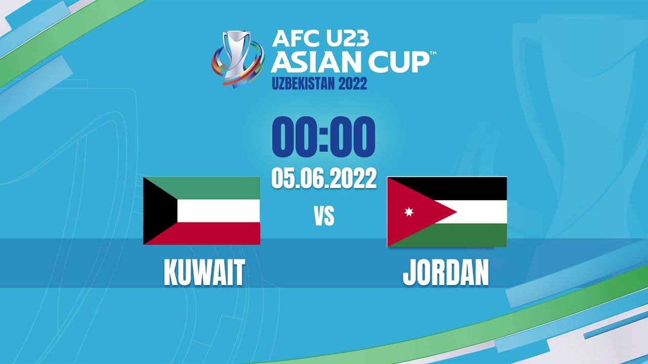 🔴 TRỰC TIẾP: U23 KUWAIT – U23 JORDAN (BẢN ĐẸP NHẤT) | LIVE AFC U23 ASIAN CUP 2022