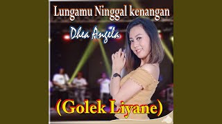 Lungamu Ninggal Kenangan (Golek Liyane)