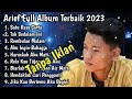 Arief putra FULL ALBUM TERBAIK 2023