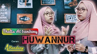 HUWANNUR - AL BANDANY (cover) dan lirik