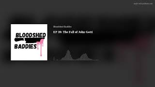 EP 39: The Fall of John Gotti