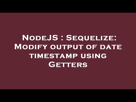 NodeJS : Sequelize: Modify output of date timestamp using Getters