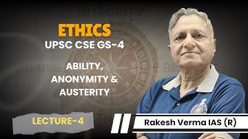 Ethics for UPSC CSE | Ability, Anonymity & Austerity | Rakesh Verma IAS (R)
