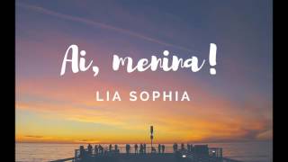 Ai, menina! - Lia Sophia