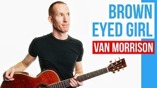 Brown Eyed Girl ★ Van Morrison ★ Guitar Lesson Acoustic Tutorial [with PDF]