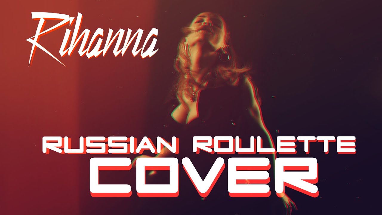 Rihanna - Russian Roulette (acoustic vocal cover by VeraFox) - YouTube