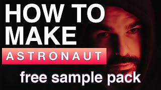How To Make Astronaut In The Ocean (with sample pack)