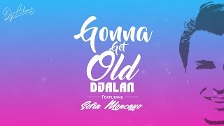 DJ Alan - Gonna Get Old (Official Lyric Video) ft. Sofía Moncayo